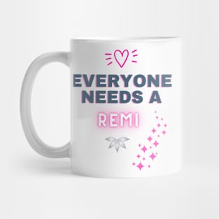 Remi Name Design Everyone Needs A Remi Mug